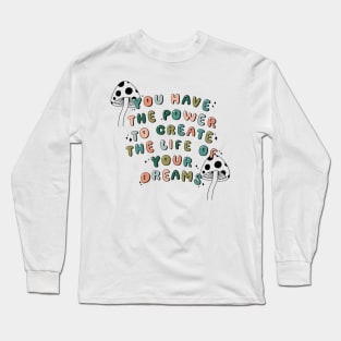 You have the power Long Sleeve T-Shirt